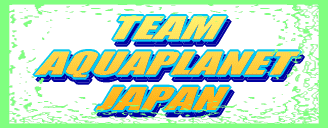  TEAM  AQUAPLANET   JAPAN 